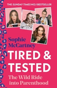 Sophie McCartney - Tired and Tested - The Wild Ride Into Parenthood.