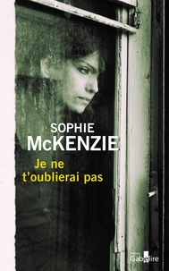 Sophie McKenzie - Je ne t'oublierai pas.