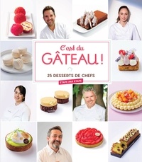 Sophie Menut - C'est du gâteau ! - 25 desserts de chefs.