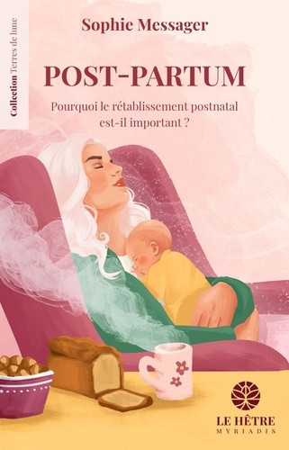 Sophie Messager - Post-partum - Pourquoi le rétablissement parental est-il important ?.