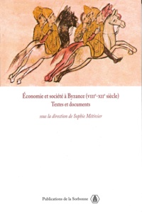 Sophie Métivier et Rosa Benoit-Meggenis - Economie et société à Byzance (VIIIe-XIIe siècle).
