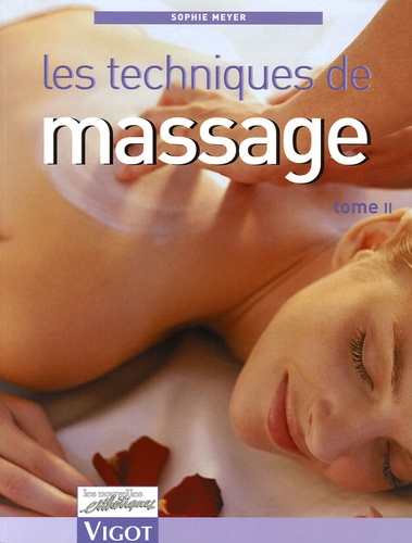 Sophie Meyer - Les techniques de massage - Tome 2.