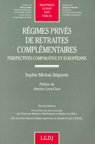 Sophie Michas Beguerie - Regimes Prives De Retraites Complementaires. Perspective Comparatives Et Europeenne.