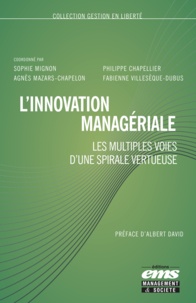 Sophie Mignon et Philippe Chapellier - L'innovation managériale - Les multiples voies d'une spirale vertueuse.