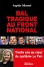 Sophie Montel - Bal tragique au Front national - Trente ans au coeur du système Le Pen.