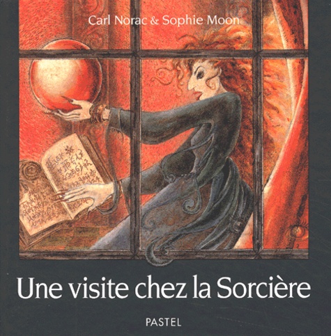 Sophie Moon et Carl Norac - Une Visite Chez La Sorciere.