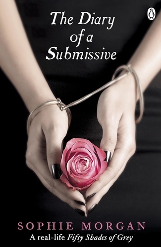 Sophie Morgan - The Diary of a Submissive - A True Story.