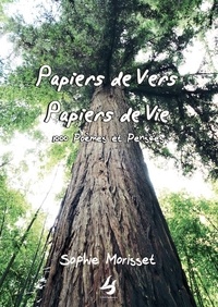 Sophie Morisset - Papiers de Vers, Papiers de Vie - 1000 poèmes et pensées.