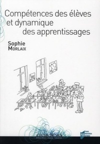 Sophie Morlaix - Compétences des élèves et dynamique des apprentissages.