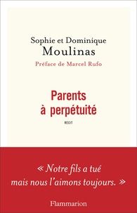 Sophie Moulinas et Dominique Moulinas - Parents à perpétuité.