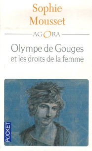 Sophie Mousset - Olympe de Gouges et les droits de la femme.