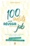 100 outils pour réussir dans votre job. Prise de poste, évolution, leadership... anticipez votre vie pro