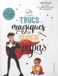 Trucs magiques des supers papas