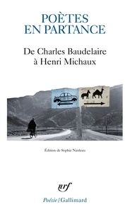 Sophie Nauleau - Poètes en partance - De Charles Baudelaire à Henri Michaux.