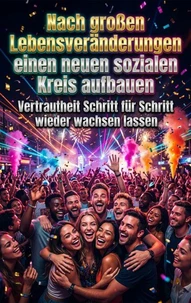 Nach großen Lebensveränderungen einen neuen sozialen Kreis aufbauen