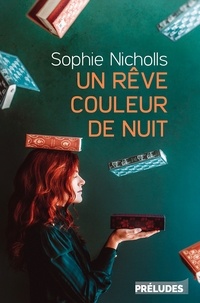 Sophie Nicholls - Un rêve couleur de nuit.