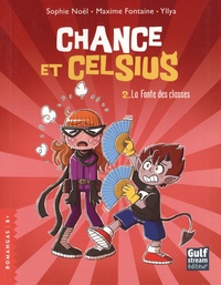 Sophie Noël et Maxime Fontaine - Chance et Celsius Tome 2 : La Fonte des classes.