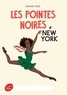 Sophie Noël - Les pointes noires Tome 3 : Les pointes noires à New York.