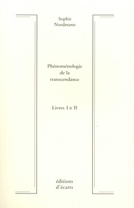 Sophie Nordmann - Phénoménologie de la transcendance - Livres 1 & 2.