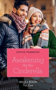 Sophie Pembroke - Awakening His Shy Cinderella.