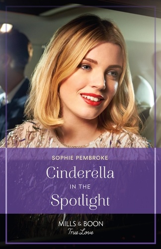 Sophie Pembroke - Cinderella In The Spotlight.