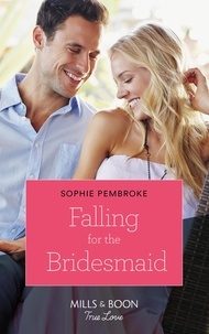 Sophie Pembroke - Falling for the Bridesmaid.