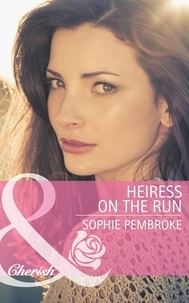 Sophie Pembroke - Heiress on the Run.