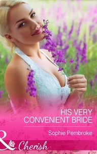 Sophie Pembroke - His Very Convenient Bride.