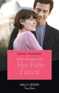 Sophie Pembroke - Italian Escape With Her Fake Fiancé.