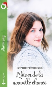 Sophie Pembroke - L'hiver de la nouvelle chance.