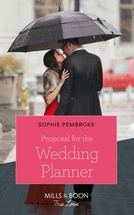 Sophie Pembroke - Proposal For The Wedding Planner.