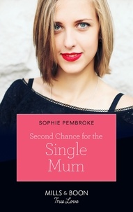 Sophie Pembroke - Second Chance For The Single Mum.
