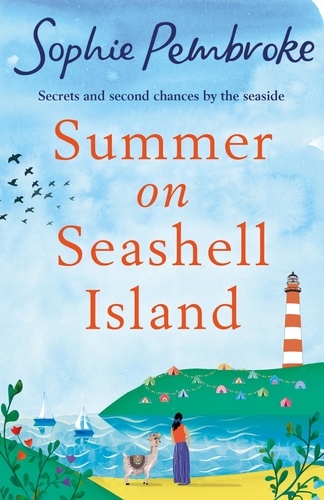 Summer on Seashell Island. The perfect uplifting and feel-good summer romance for fans of Sue Moorcroft and Phillipa Ashley