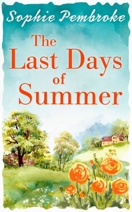 Sophie Pembroke - The Last Days of Summer.
