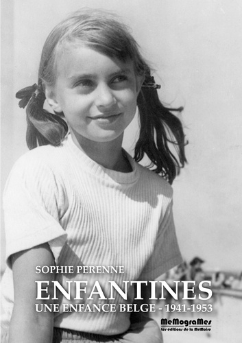 Sophie Perenne - Enfantines - Une enfance belge (1941-1953).