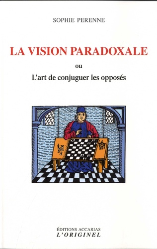La vision paradoxale ou L'art de concilier les opposés