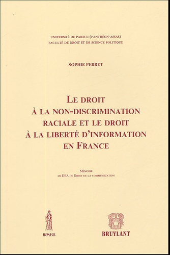 Sophie Perret - Le droit de la non-discrimination raciale et le droit à la liberté d'information en France.