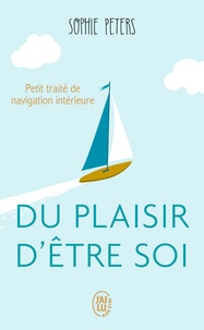 Téléchargement gratuit de livres en pdf Du plaisir d'être soi  - Petit traité de navigation intérieure 9782290161715 en francais iBook PDF