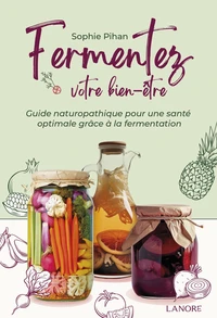 Fermentez votre bien-être
