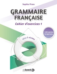 Sophie Piron - Grammaire française : cahier d'exercices 1.