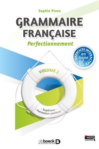 Sophie Piron - Grammaire française prefectionnement - Volume 2, Supérieur - Formation continue.
