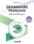 Sophie Piron - Grammaire française - Cahier d'exercices 1, mise à niveau.