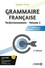 Grammaire française. Volume 2, Perfectionnement Supérieur et formation continue 2e édition