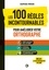 Les 100 règles incontournables pour améliorer votre orthographe. 2000 exercices avec corrigés, 2 niveaux progressifs, orthographe lexicale et grammaticale