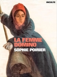 Sophie Poirier - La femme domino.