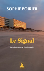 Livres gratuits sur les téléchargements de pdf Le signal - Récit d'un amour et d'un immeuble  9782330200060