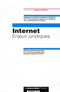 Sophie Poitou et Isabelle Falque-Pierrotin - Internet. Enjeux Juridiques, Mission Interministerielle Sur L'Internet, 16 Mars 1996 - 16 Juin 1996.