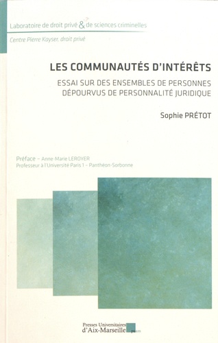 Les communautés d'intérêts. Essai sur des ensembles de personnes dépourvus de personnalité juridique