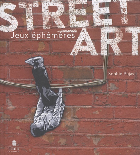 Street Art. Jeux éphémères