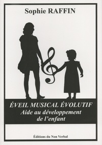 Sophie Raffin - Eveil musical évolutif - Aide au développement de l'enfant.